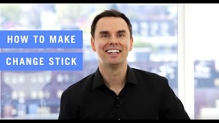 How to Make Change Stick