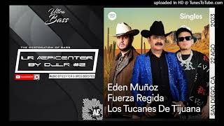 La Tierra Del Corrido "EPICENTER" - Eden Muñoz, Fuerza Regida & Tucanes De Tijuana
