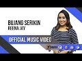 Bujang Serikin by Reena Jay (Official Music Video)