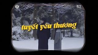 Tuyết Yêu Thương [Lofi Ver] - Kiều Thơ x VUX Lofi | Từng Bông Tuyết Trắng Rơi Bên Thềm...