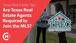 Are Texas Real Estate Agents Required to Join the MLS? | Texas Real Estate Help | Central Metro