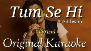 #Tum Se Hi Original Karaoke | Ankit Tiwari | Sadak 2 | Sony Music India