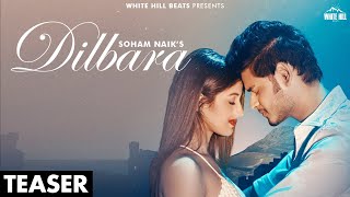 Dilbara (Official Teaser) Soham Naik | Latest Hindi Songs 2024 | Hindi Love Song | Rel on 24th Jan
