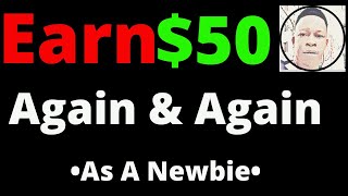 Earn $50 in 60 Minutes Again & Again Automatically (Make Money Online 2020/2021)