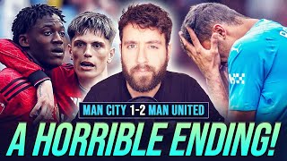 A PAINFUL END TO THE SEASON|  MANCHESTER CITY 1-2 MANCHESTER UNITED | REACTION