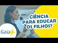 GAIA+ | Workshop Caminhos da Ciência Para Educar Os Filhos