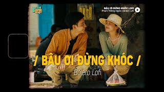 Bậu Ơi Đừng Khóc (Lofi Ver) x Phạm Thiêng Ngân ~ Bậu ơi em buồn chi những lời người ta gieo buồn đau