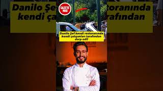 Danilo Şef, kendi restoranı önünde kendi çalışanları tarafından darp edildi #danilozanna #masterchef