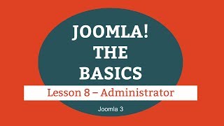 Joomla 3 Tutorial - Lesson 08 - Administrator