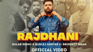 Rajdhani - Gulab Sidhu ft Gurlej Akhtar (Official Video) Gur Sidhu | New Punjabi Songs 2022