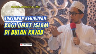 Tuntunan Kehidupan Umat Muslim Di Bulan Rajab❗Ustadz Adi Hidayat