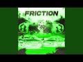 FRICTION