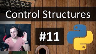 #11 Python Tutorial for Absolute Beginners - Intro to Control Structures