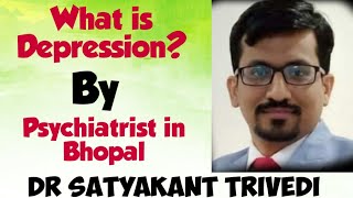 Best Psychiatrist in Bhopal: Depression Treatment in Bhopal | Best Counselor Dr. Satyakant Trivedi