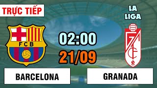 Soi Kèo Barcelona vs Granada | LA Liga - 02h00 ngày 21/09/2021