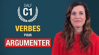 15 Verbs To ARGUMENT and CONVINCE In French - Level DALF C1