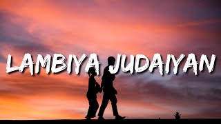 Lambiya judaiyan Hisse sadde aaiyaan Rabba ve mohabbatan Kyun tu banaiyan (Lyrics) Bilal Saeed