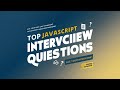 Top 10 JavaScript Interview Questions EXPLAINED! | Machine Coding Questions | Coding Startup