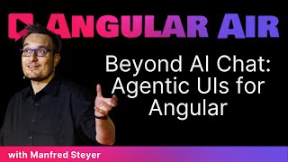 Beyond AI Chat: Agentic UIs for Angular with Manfred Steyer