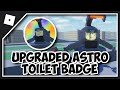 HOW TO GET UPGRADED ASTRO TOILET BADGE in OMEGA SKIBID TOILET ROLEPLAY 2 (Roblox)