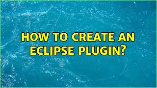 How to create an Eclipse plugin? (3 Solutions!!)
