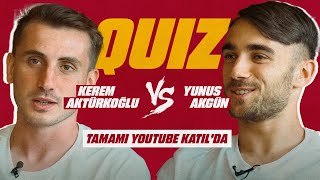 🔴 QUIZ: Kim Daha İyi Tanıyor? | Kerem Aktürkoğlu & Yunus Akgün | Tamamı YouTube KATIL'da!