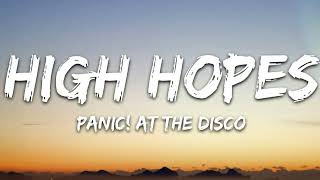 [1HOUR] Panic! At the Disco - High Hopes (Lyrics)