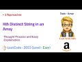 Kth Distinct String in an Array  (LeetCode 2053) (2 Approaches) (HashMap)