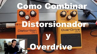 Como combinar Distorsionador y Overdrive