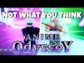 The Harsh Truth about Anime Odyssey...