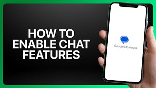 How To Enable Chat Features in Google Messages Tutorial