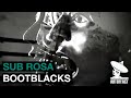 Bootblacks - Sub Rosa