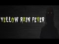 Yellow Rain Fever