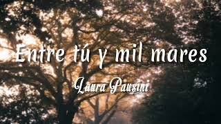 Laura Pausini - Entre tú y mil mares ( Letra + vietsub )
