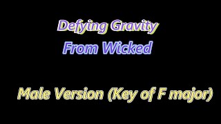 Defying Gravity (Male Version Key of F maj)