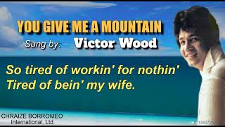 YOU GAVE ME A MOUNTAIN - Victor Wood (with Lyrics)
