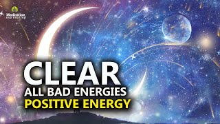 Clear All Bad Energies l Receive Positive Energy from The Universe l Deep Sleep Meditation Music