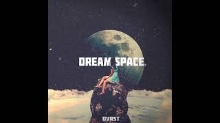 DVRST "Dream Space"