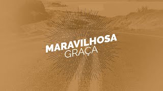 Maravilhosa Graça - Central Praise (Lyrics)