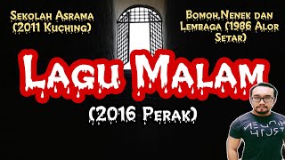 Lagu Malam (2016 Perak), Sekolah Asrama (2011 Kuching), Bomoh,Nenek dan Lembaga (1986 Alor Setar)