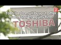 Toshiba to mull buyout offer from foreign equity firm