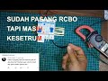 Pasang RCBO tapi masih kesetrum, apakah RCBO rusak ?