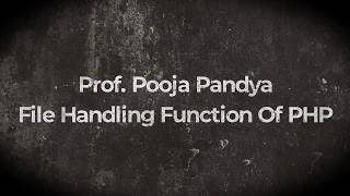 PHP /File Handling Function/By Prof. POOJA PANDYA