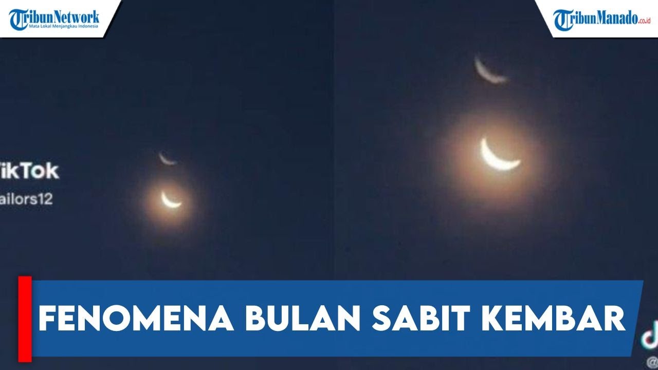 VIRAL! FENOMENA BULAN SABIT KEMBAR DI LANGIT, BERIKUT PENJELASAN BRIN ...