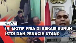 Ini Motif Pria di Bekasi Bunuh Istri dan Penagih Utang