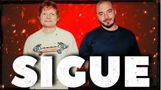 J Balvin & Ed Sheeran - Sigue