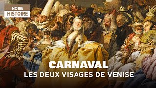 Carnaval, les deux visages de Venise - Documentaire histoire - CTB