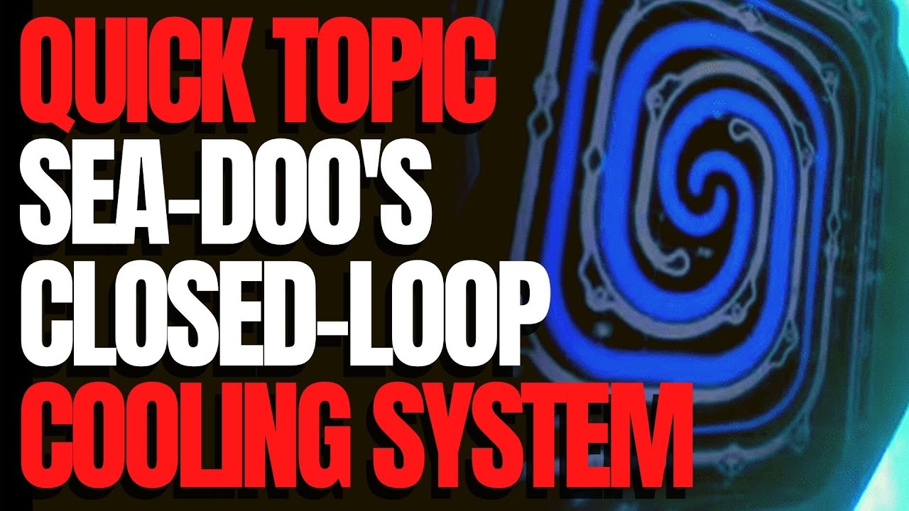 Sea Doo S Closed Loop Cooling System Wcj Quick Topic Youtube Sea Doo S Closed Loop Cooling System Wcj Quick Topic Youtube