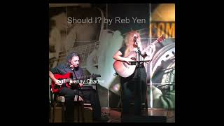 Should I? By Reb Yen (original) live in Nashville -  duo performance