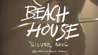Beach House - Silver Soul [ ]